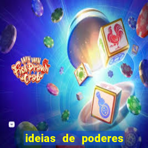 ideias de poderes para personagens